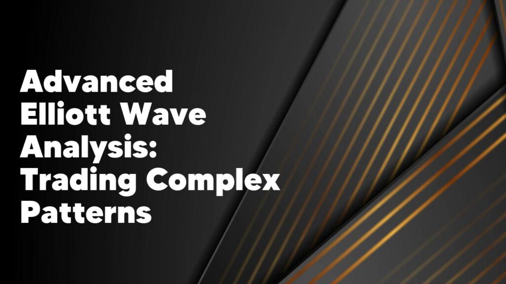 Advanced Elliott Wave Analysis