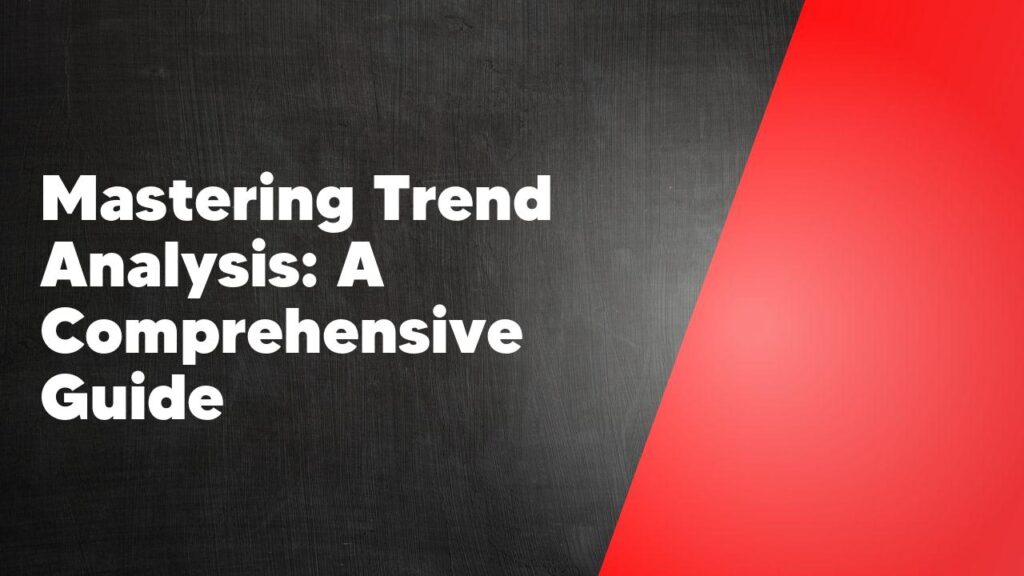 Trend Analysis Mastery